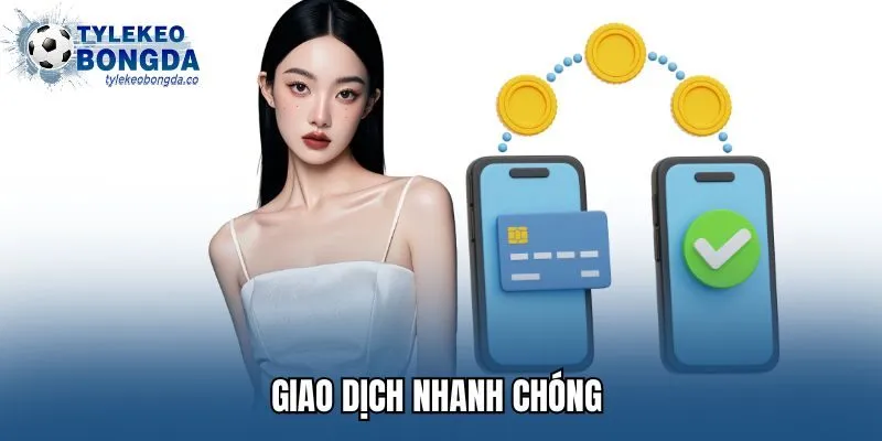 Giao dịch nhanh chóng
