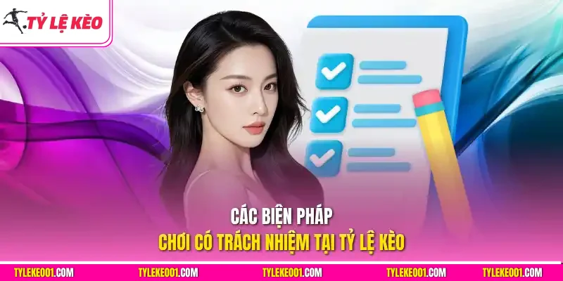 Các biện pháp chơi có trách nhiệm tại Tỷ Lệ Kèo