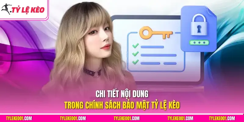 Chi tiết nội dung trong chính sách bảo mật
