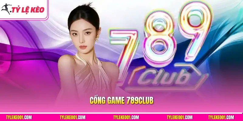 Cổng Game 789Club