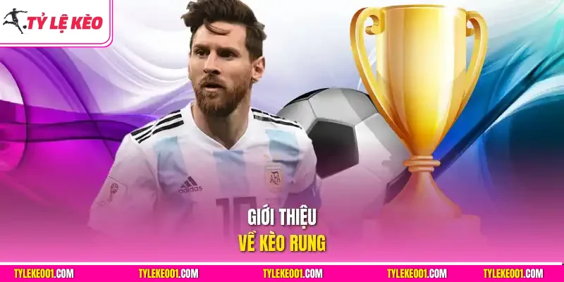 Giới thiệu về kèo rung