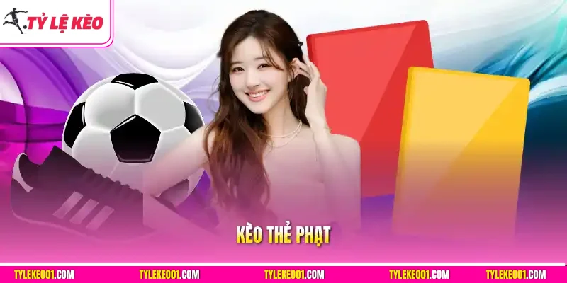 Kèo Thẻ Phạt