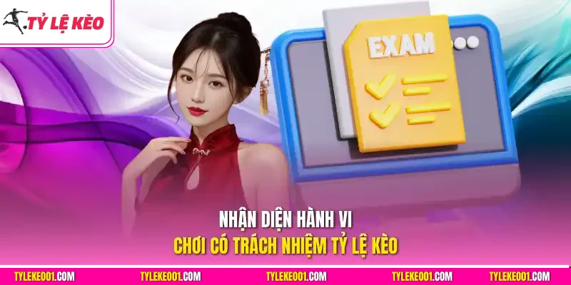 Nhận diện hành vi chơi có trách nhiệm