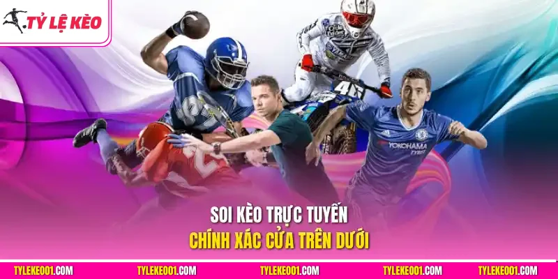 Soi kèo trực tuyến chính xác cửa trên dưới