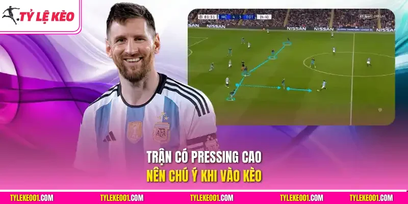 Trận có pressing cao nên chú ý khi vào kèo cá độ bóng đá online